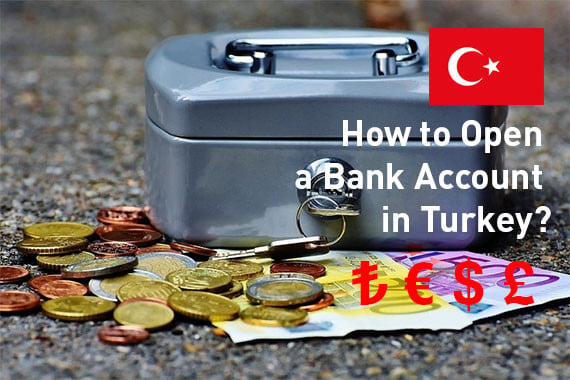 How to Open a Bank Account in Turkey?