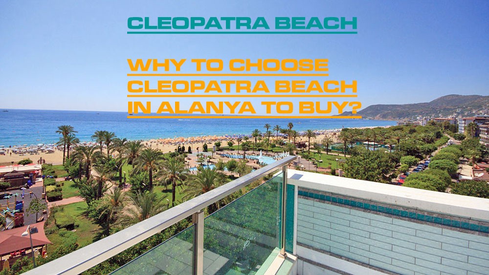 Plaża Kleopatry – idealne miejsce na zakup nieruchomości w Alanyi